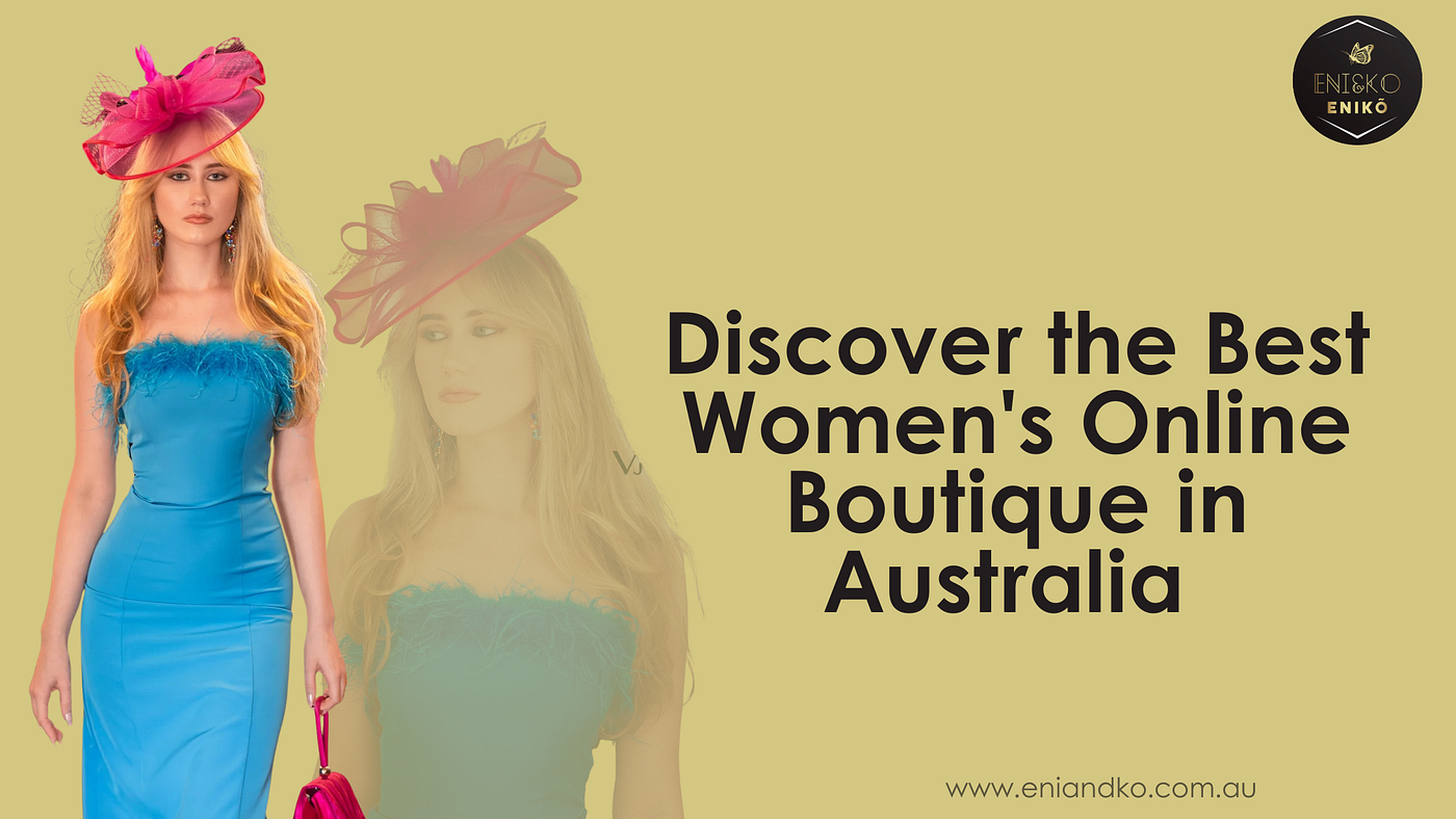Discover the Best Women’s Online Boutique in Australia