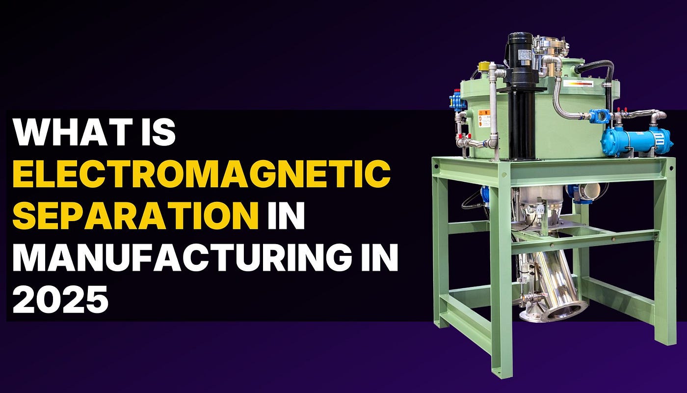 What is Electromagnetic Separation in Manufacturing in 2026