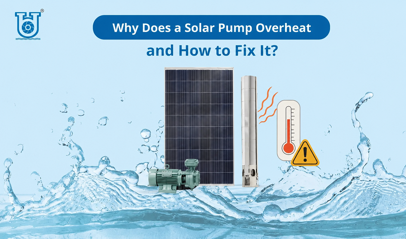 Top Reasons Solar Pumps Overheat and Ways to Prevent It