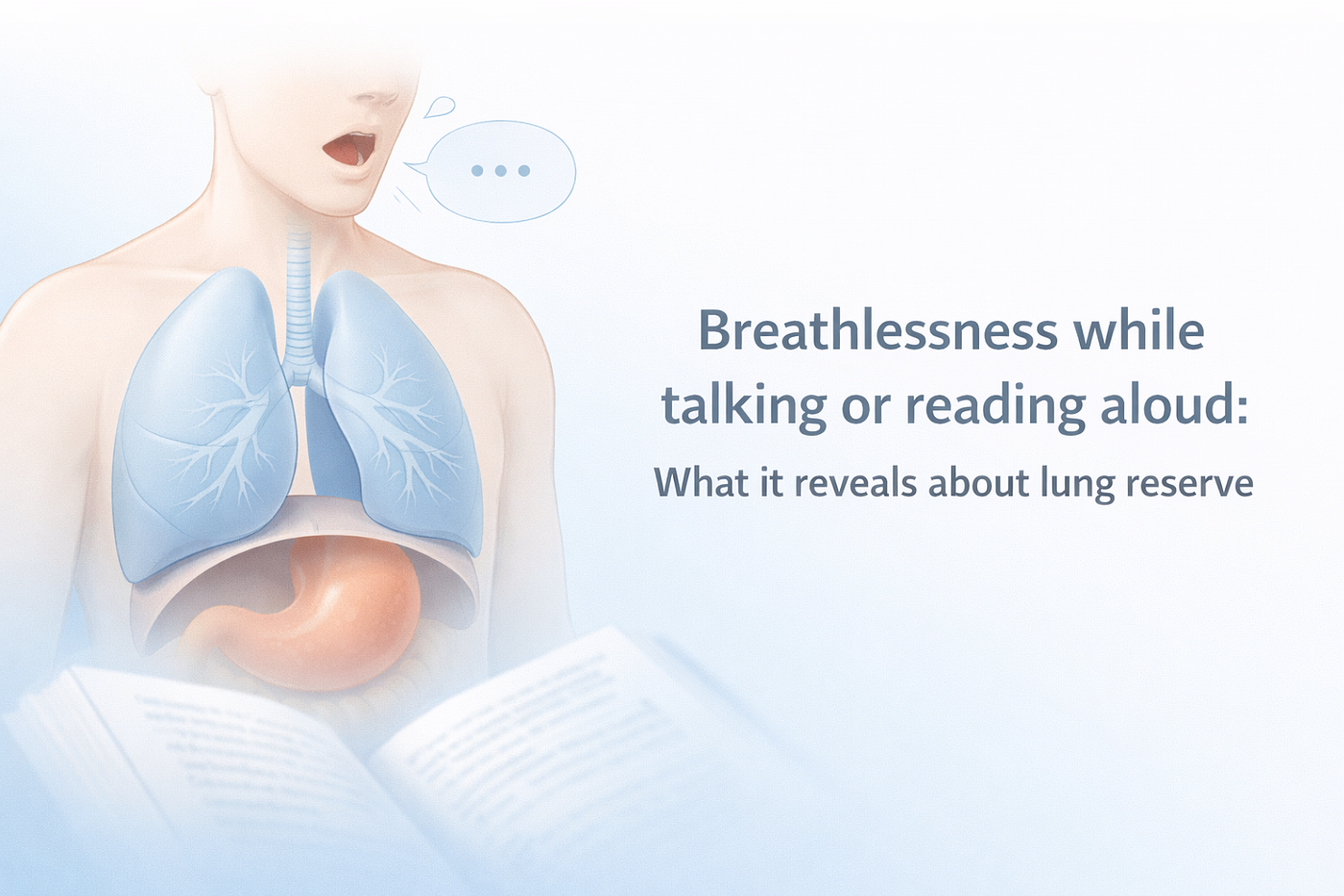 Breathlessness while talking or reading aloud: What it reveals about lung reserve