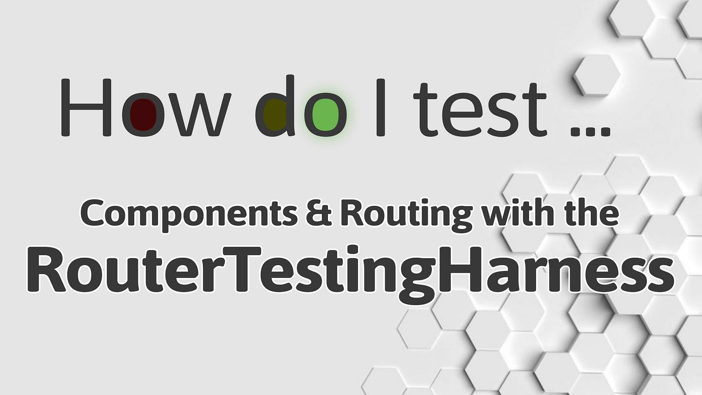 How do I test using the RouterTestingHarness?