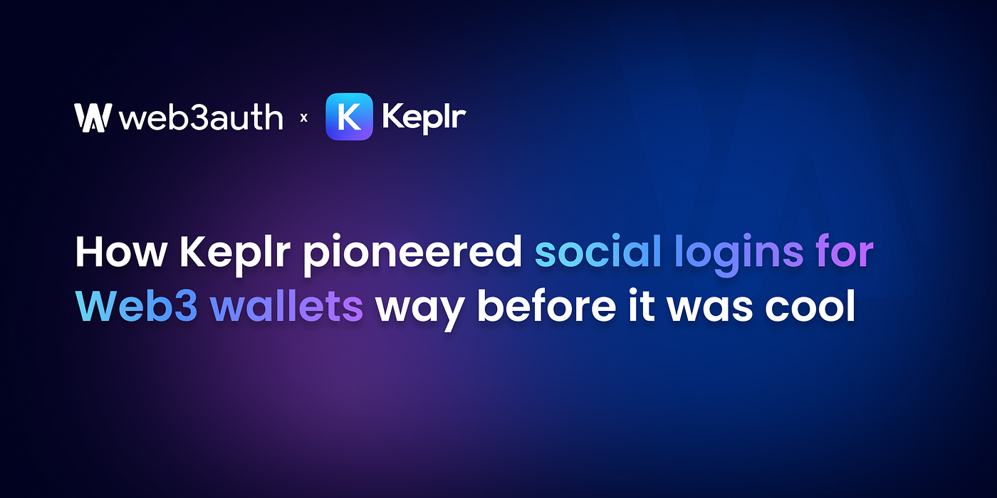 How Keplr pioneered social logins for Web3 wallets way before it was cool |  by Web3Auth | Medium
