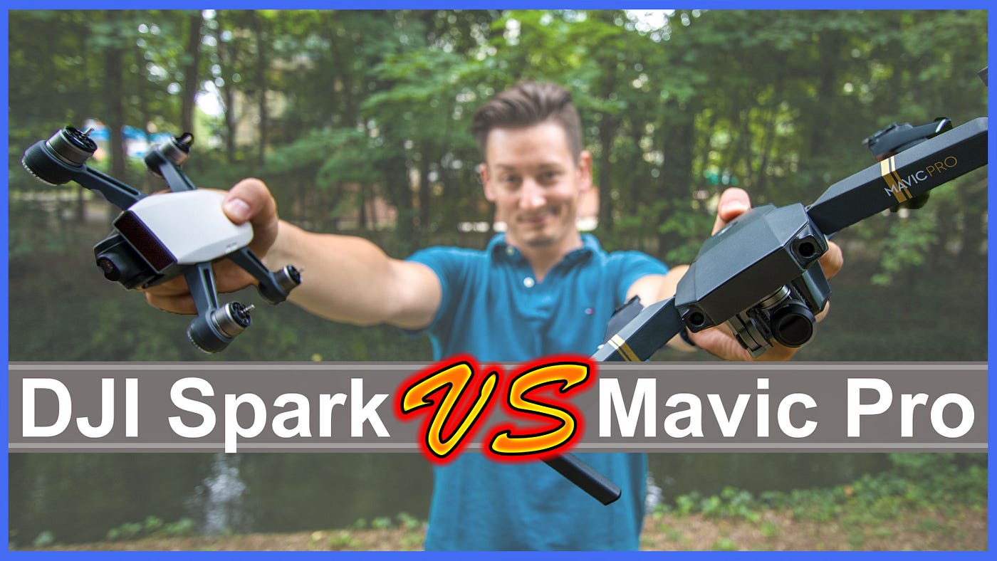 DJI Spark vs. Mavic Pro — Comparison and Buyer's Guide | by Atti Bear |  Medium