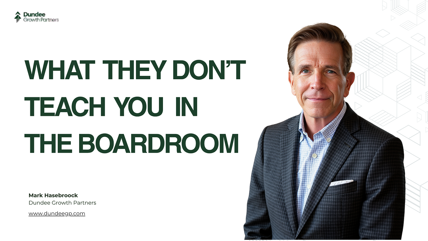 What They Don’t Teach You in the Boardroom…