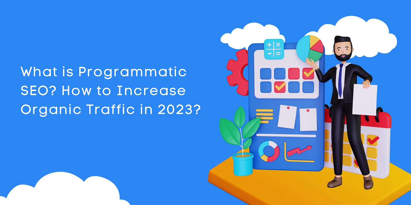 What is Programmatic SEO? How to Increase Organic Traffic in 2023? | by  AMSDigital - Top SEO Company in Delhi | Oct, 2023 | Medium
