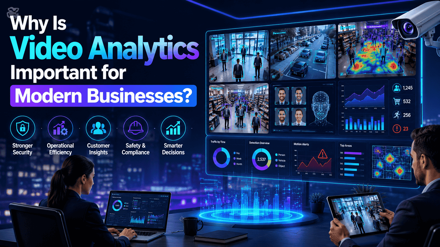 Why Is Video Analytics Important for Modern Businesses?