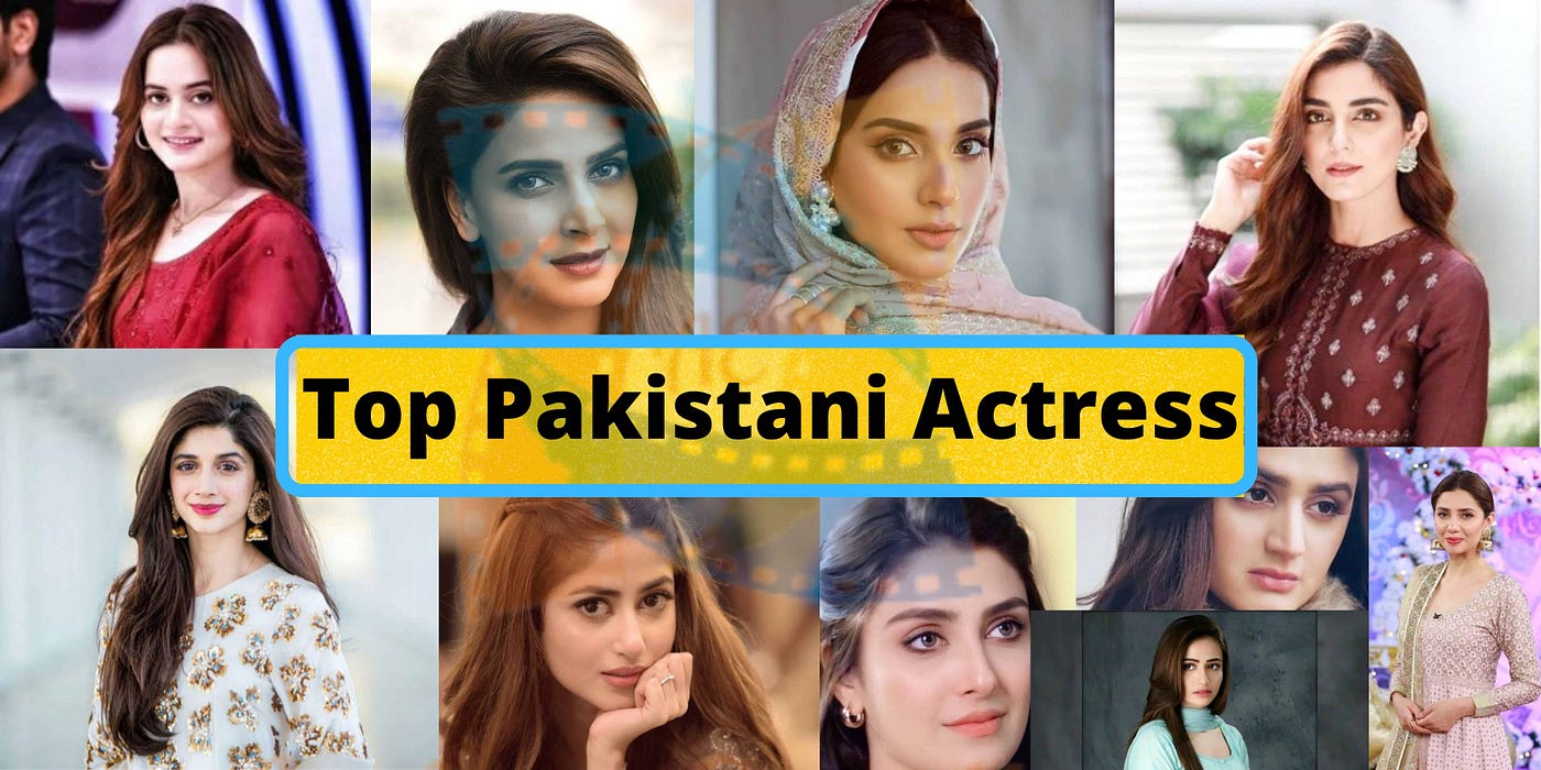 Top Pakistani Actress — 10 Best Actresses 2021 with Photos & Social Media Profiles