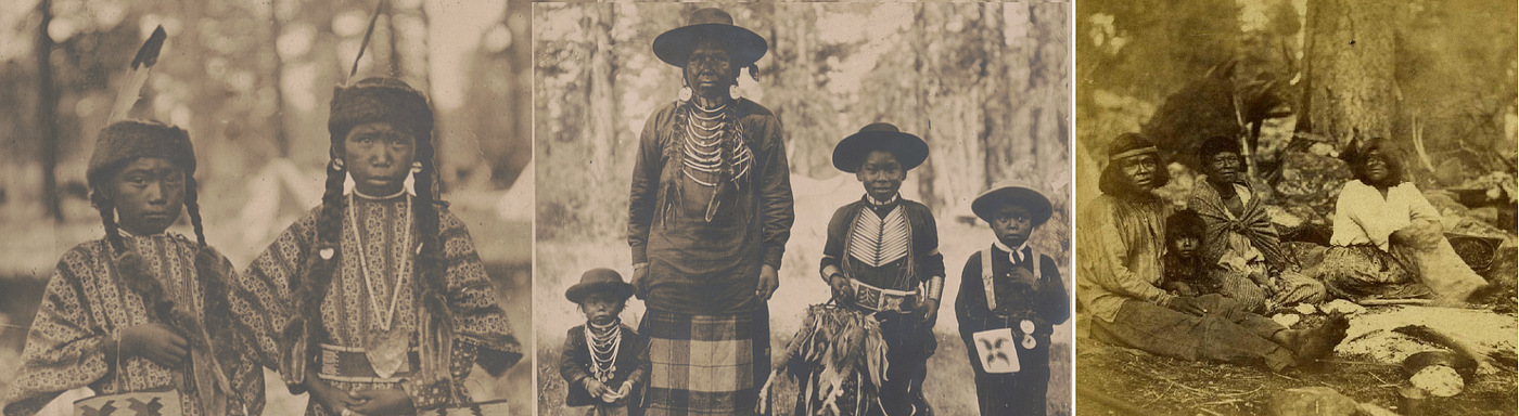 LEFT: “Indian Pibesha’s girls. Photograph shows portrait of two Native American girls in traditional dress.” [Warm Springs Reservation, Oregon] CENTER: “Indian Jim and three sons. Photograph shows portrait of Native American man and boys in traditional dress.” [Warm Springs Reservation, Oregon] Young, F. A. (Fred Andrew), photographer. 1902. Public domain. Captions and descriptions by Library of Congress Prints and Photographs Division. http://hdl.loc.gov/loc.pnp/pp.print. Accessed 02/15/2026 RIGHT: “Digger Indians [Native Americans]. Yosemite Valley, California. 1870. Public domain.