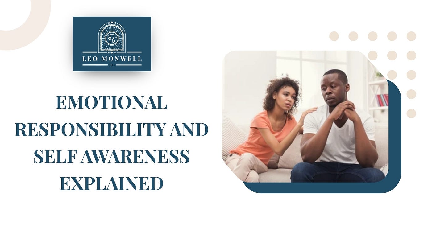 EMOTIONAL RESPONSIBILITY AND SELF AWARENESS EXPLAINED
