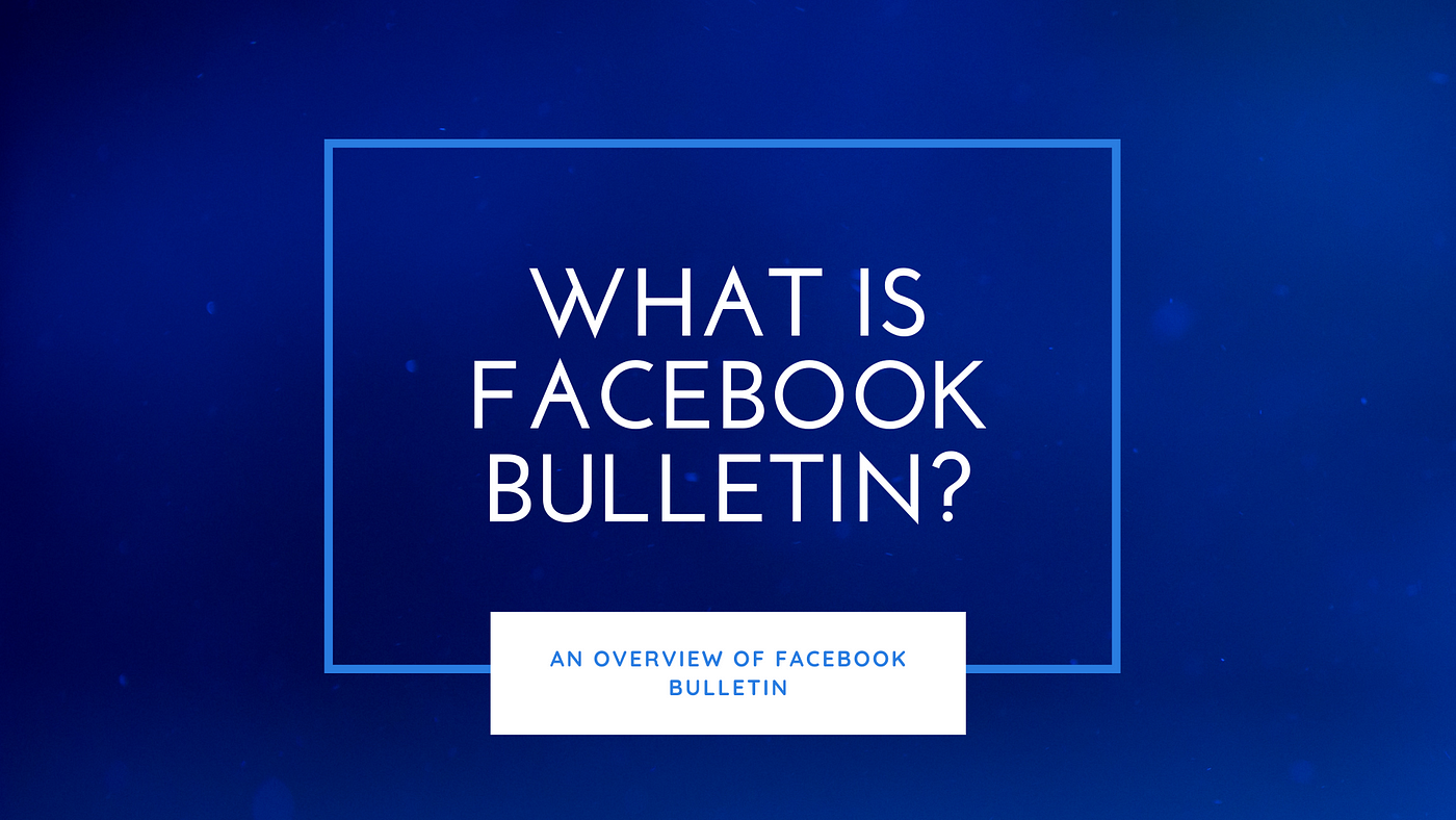 Facebook launches newsletter product Bulletin, its Substack rival