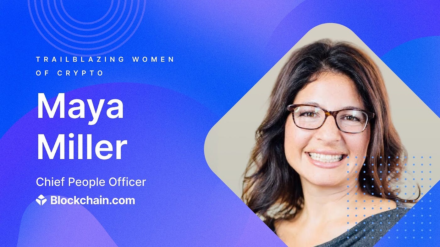 Maya Miller: Trailblazing Women of Crypto | by Blockchain.com | @blockchain  | Medium