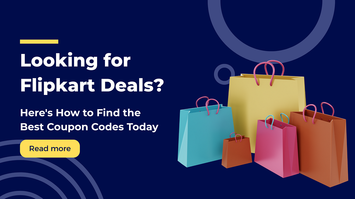 Looking for Flipkart Deals? Here’s How to Find the Best Coupon Codes Today