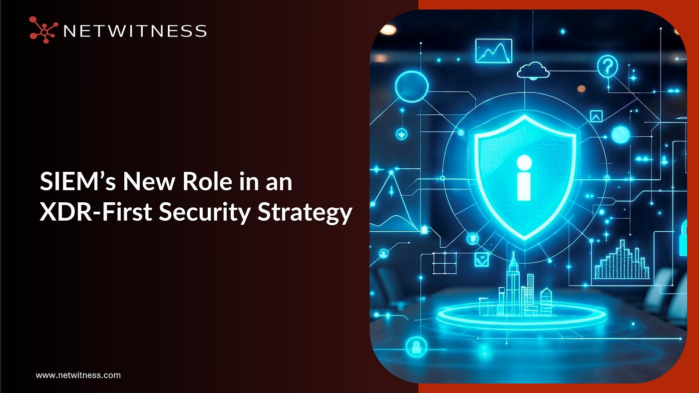 SIEM’s New Role in an XDR-First Security Strategy