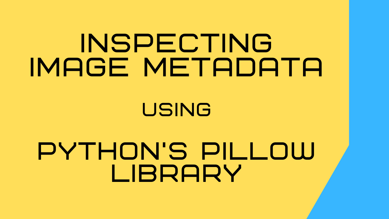 Watch: Inspecting Image Metadata using Python's Pillow Library - Onel  Harrison - Medium