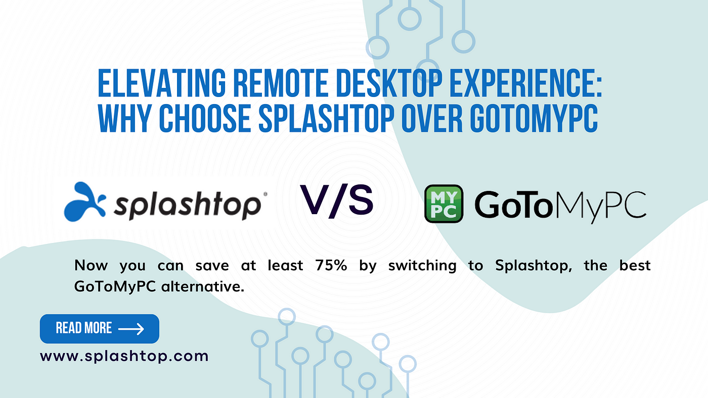Elevating Remote Desktop Experience: Why Choose Splashtop Over GoToMyPC |  by Splashtop | Medium