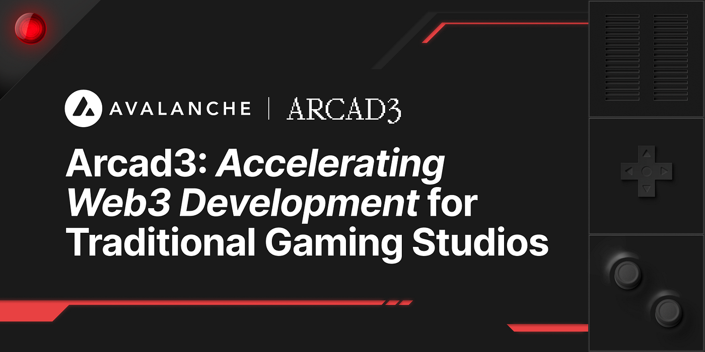 Avalanche Arcad3 เพิ่มพลังแก่สตูดิโอเกม Web2 ติดอาวุธให้พวกเขาได้เติบโตใน Web3