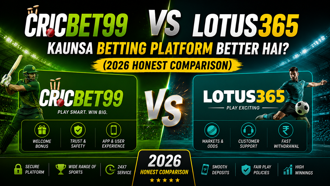 Cricbet99 vs Lotus365 -Kaunsa Betting Platform Better Hai? (2026 Honest Comparison)