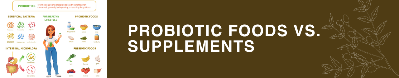 Probiotic Foods vs. Supplements
