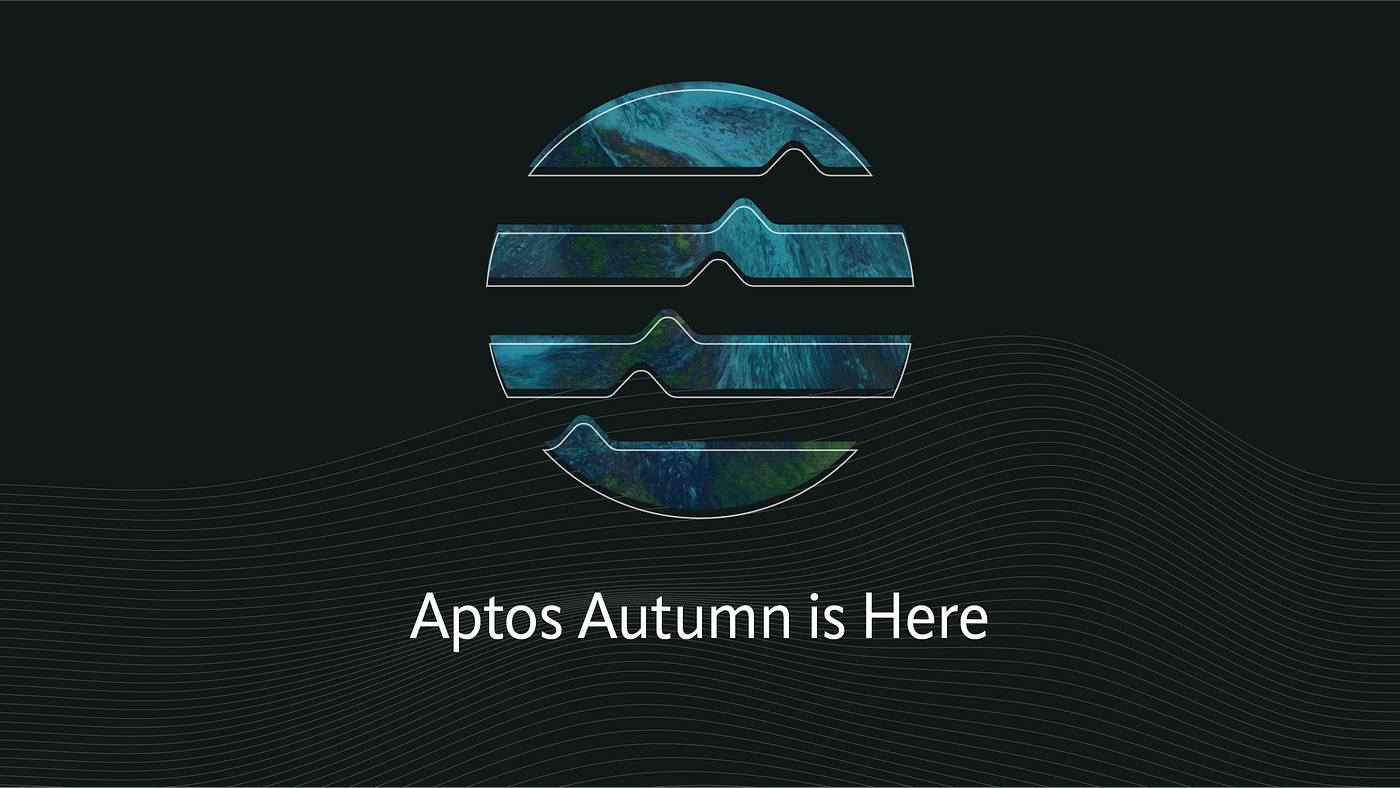 Aptos Autumn is Here. We welcome everyone to participate in… | by Aptos  Labs | Aptos Labs | Medium