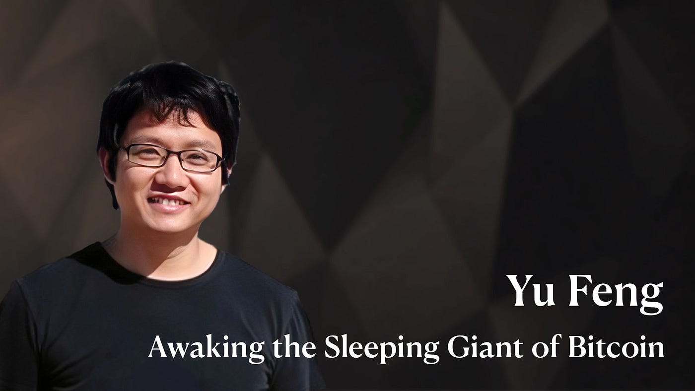 Yu Feng | Awakening the Sleeping Giant of Bitcoin | by Nubit | Nubit-Bitcoin  | Medium