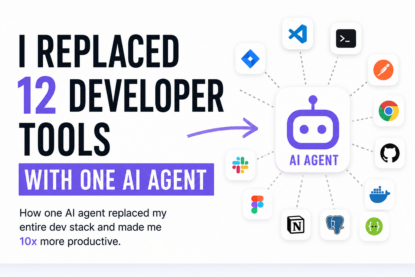 I Replaced 12 Developer Tools With One AI Agent
