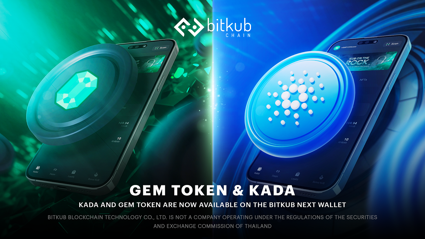 Bitkub Chain Announced KADA and GEM Token Listings on Bitkub NEXT Wallet,  Revolutionizing Usecases Performance and Expanding Opportunities | by  BitkubBlockchainTechnology | Medium