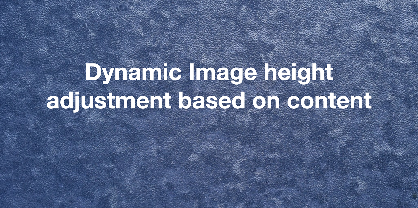 Dynamic Image height adjustment in CSS based on content | by Saranraj Sekar  | Medium
