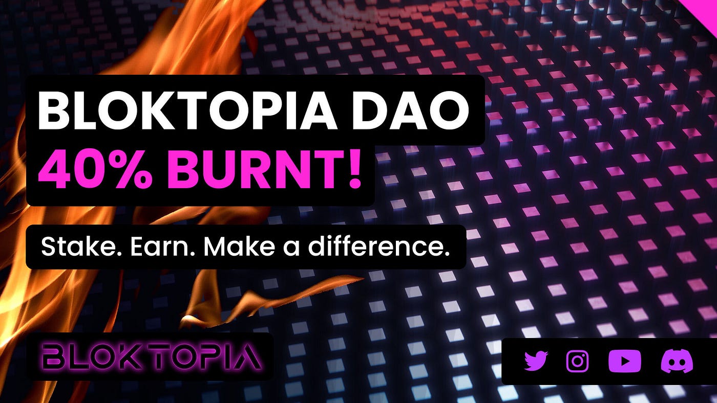 Bloktopia DAO- 40% of total supply of $BLOK burnt! | by Bloktopia | Medium