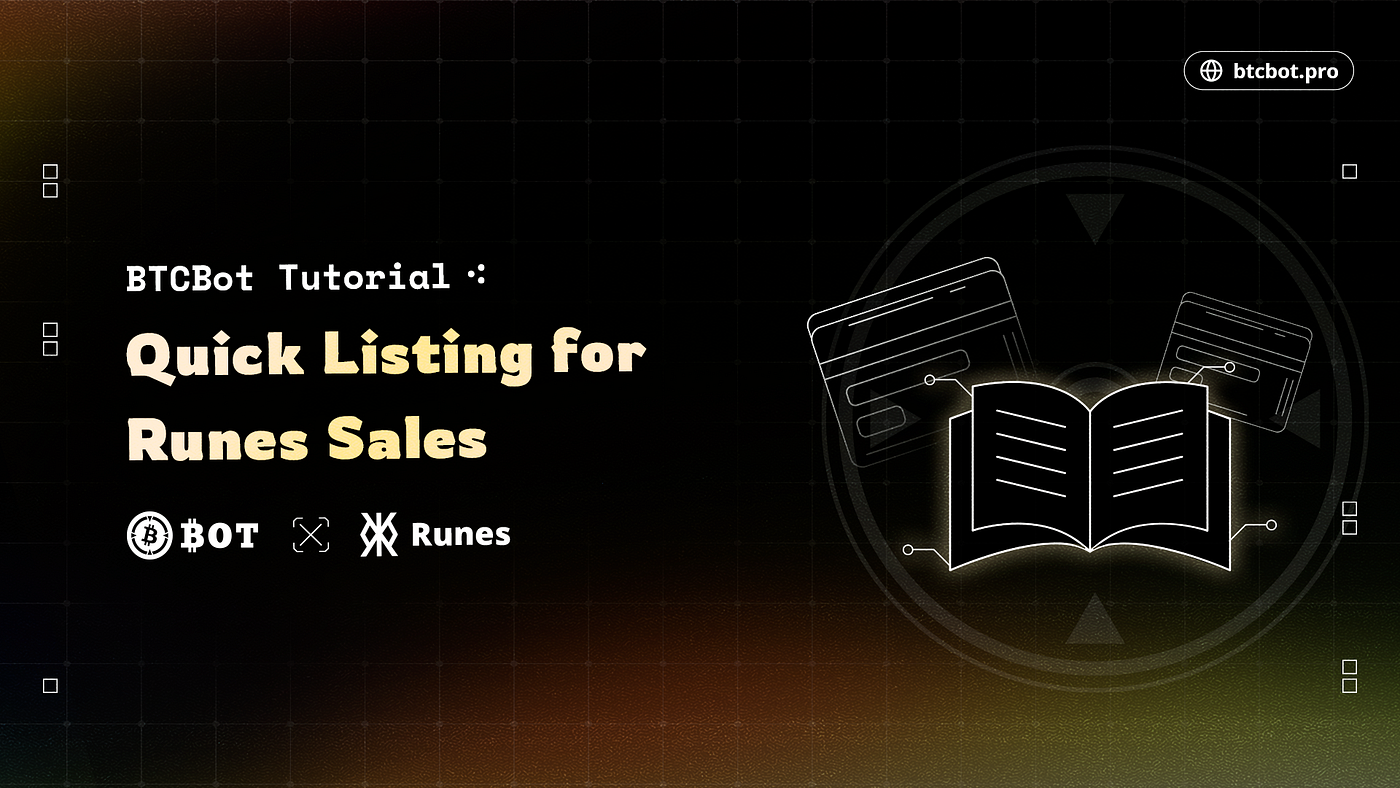 BTCBot Tutorial: Quick Listing for Runes Sales | by BTCBot | btcbot | Medium