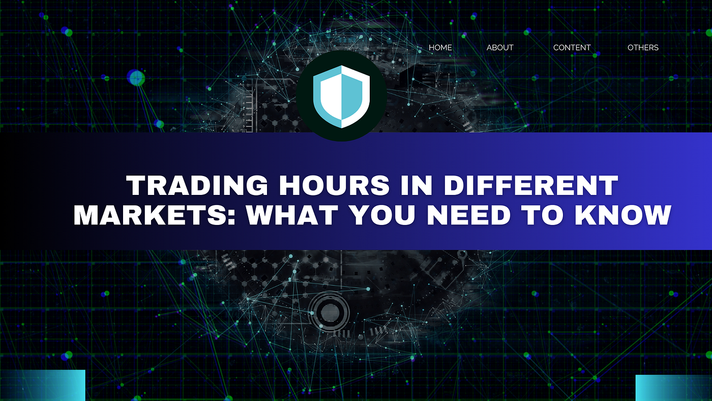Trading Hours in Different Markets: Best Times to Trade Forex, Stocks, and Binary Options