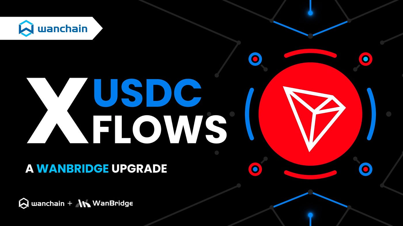 Wanchain launches USDC XFlows on the Tron Network | Wanchain