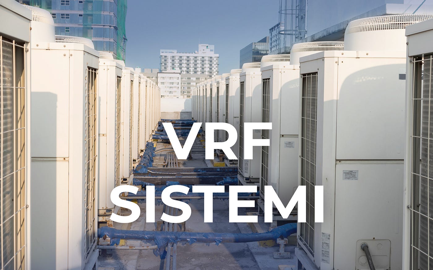 VRF sistemi se lahko namestijo na streho objekta