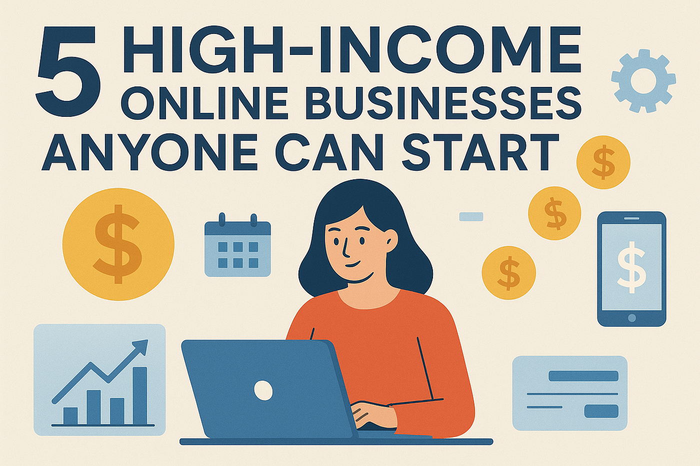 5 High-Income Online Businesses Anyone Can Start | by Money Mindset |  Activated Thinker | Medium