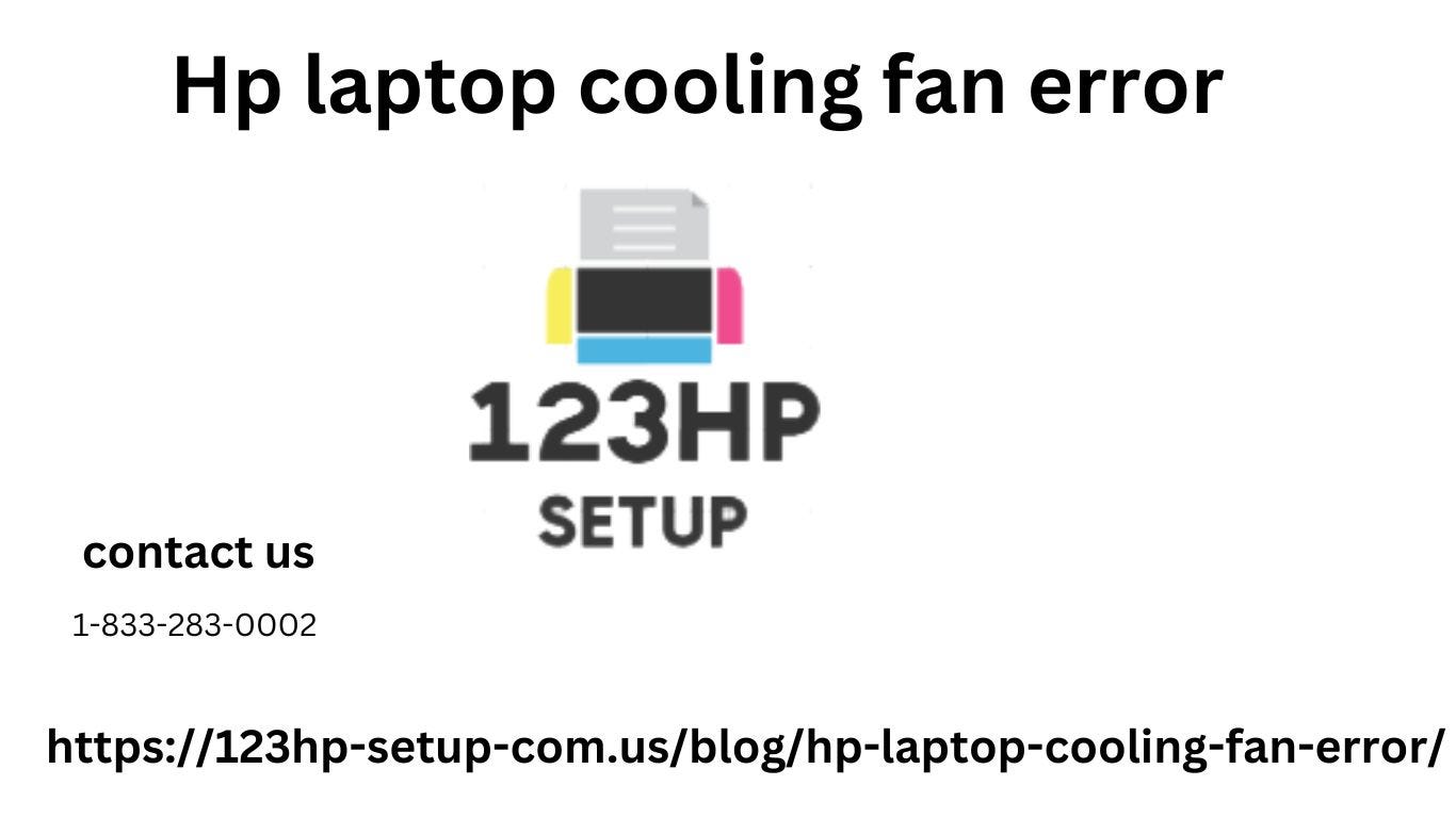 Understanding the HP Laptop Cooling Fan Error and its Causes | by Robert  Jenny | Medium