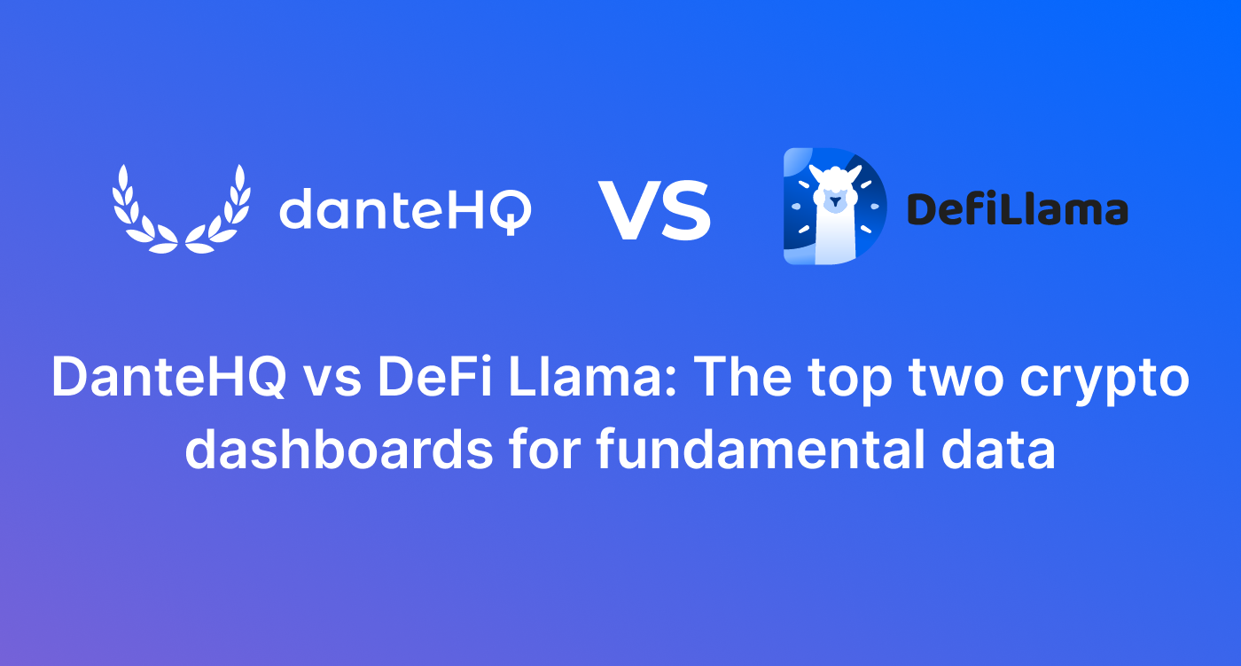 DanteHQ vs DeFi Llama: The top two crypto dashboards for fundamental data |  by Linh Tran | Medium
