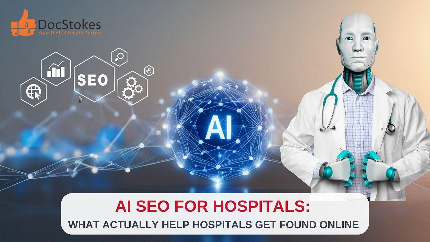 AI SEO for Hospitals: What Actually Helps Hospitals Get Found Online