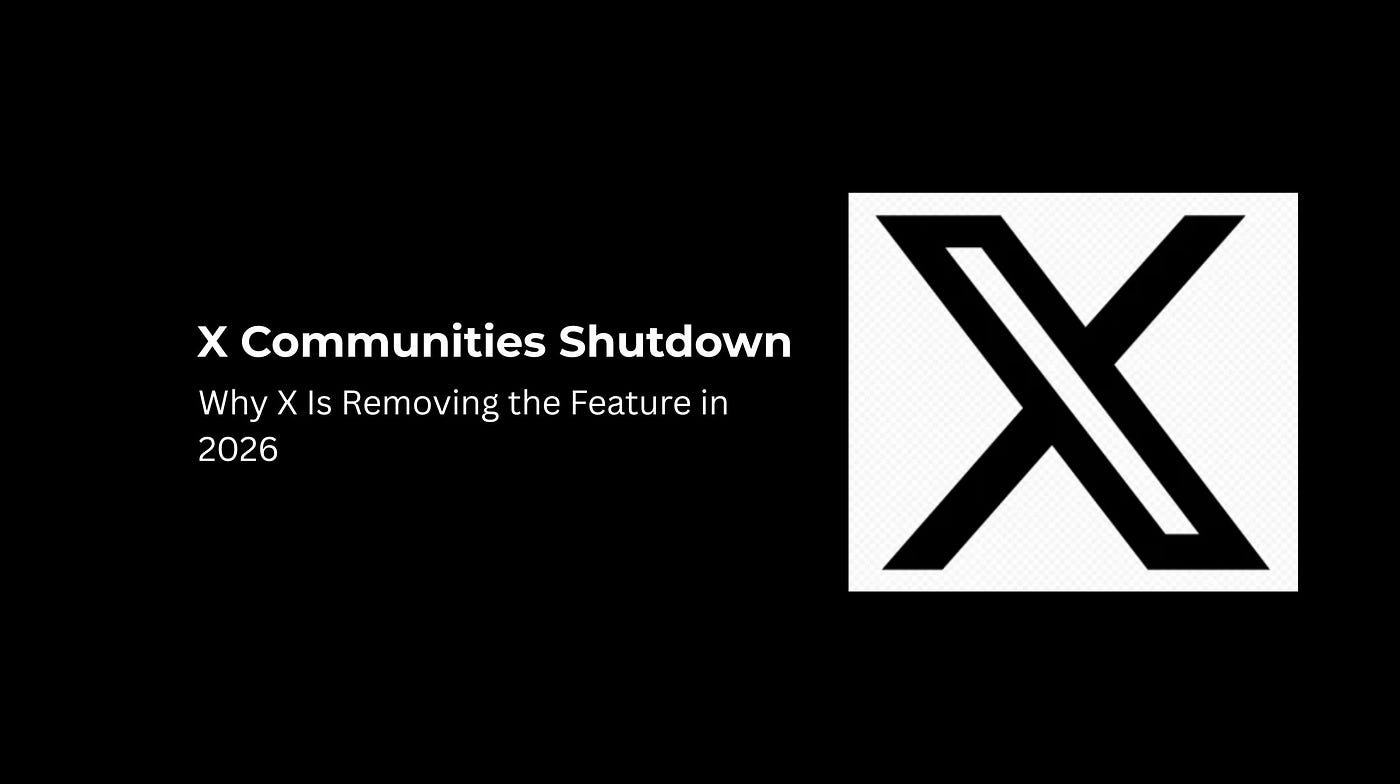 X Communities Shutdown: Why X Is Removing the Feature in 2026
