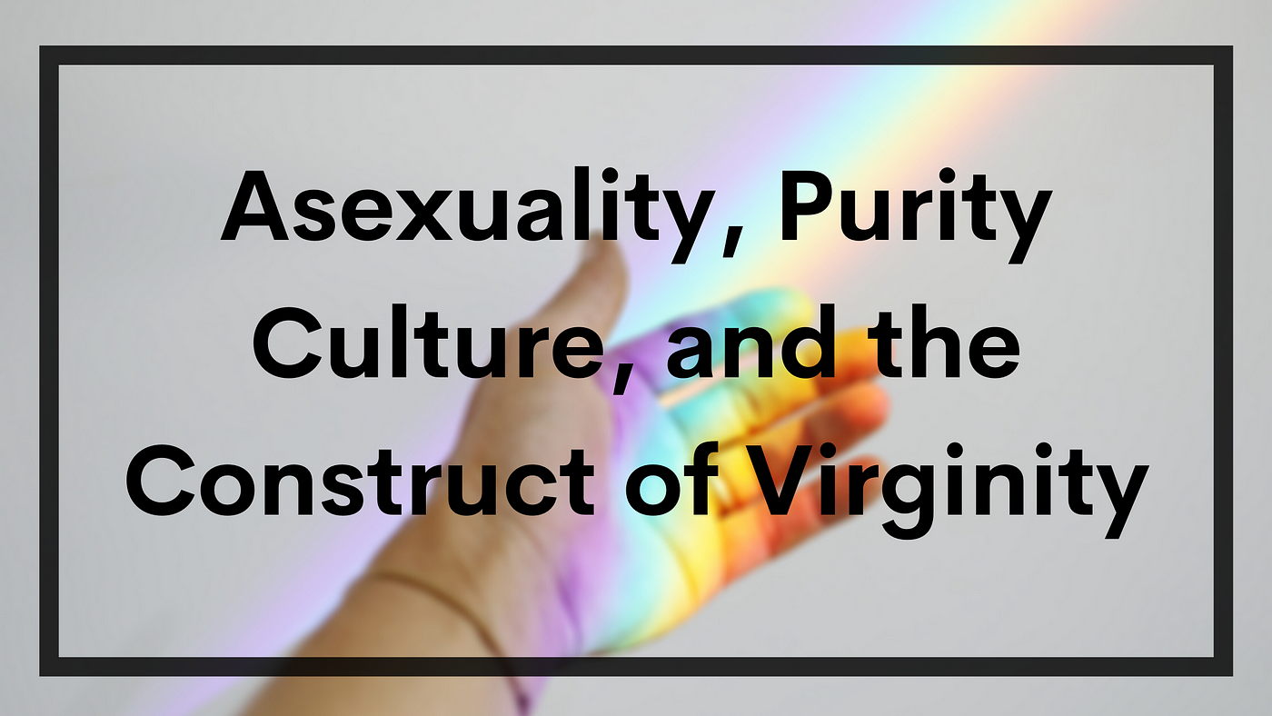 Asexuality, Purity Culture, and the Construct of Virginity by Elle Rose Medium picture