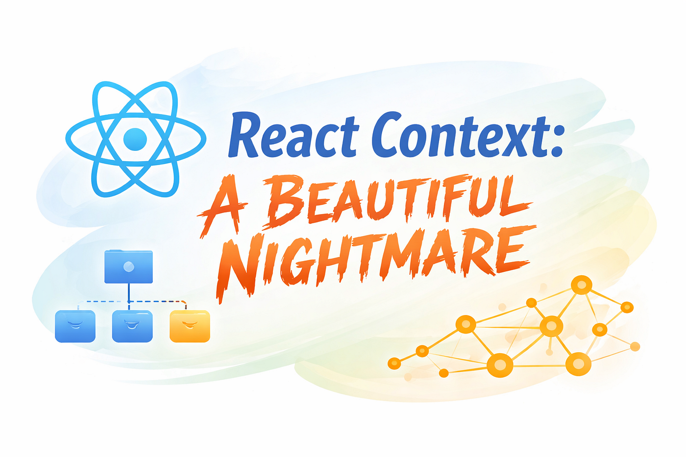 React Context : A beautiful Nightmare