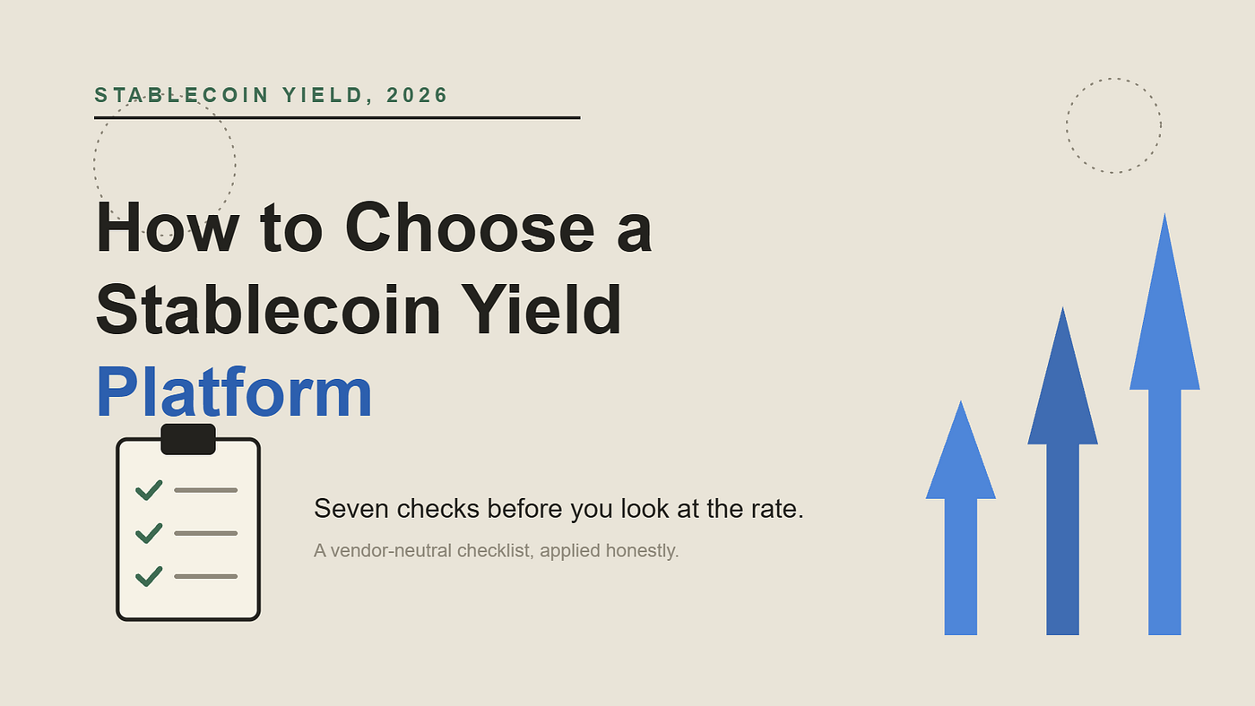 How to Choose a Stablecoin Yield Platform: A Checklist (2026)