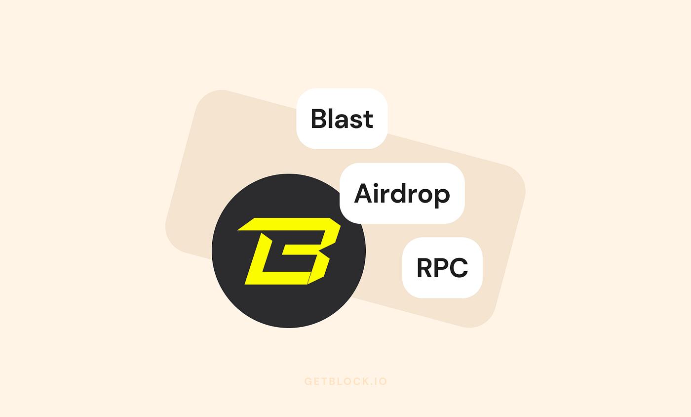 Blast Airdrop: Claim Tokens Faster with GetBlock RPC Nodes | by GetBlock |  Medium
