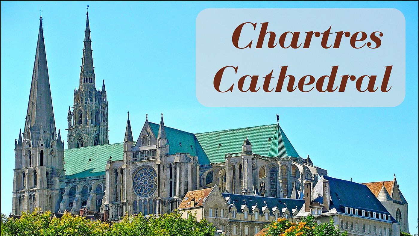 My Pilgrimage to Chartres Cathedral, by Patrick Parker, Everything Fun