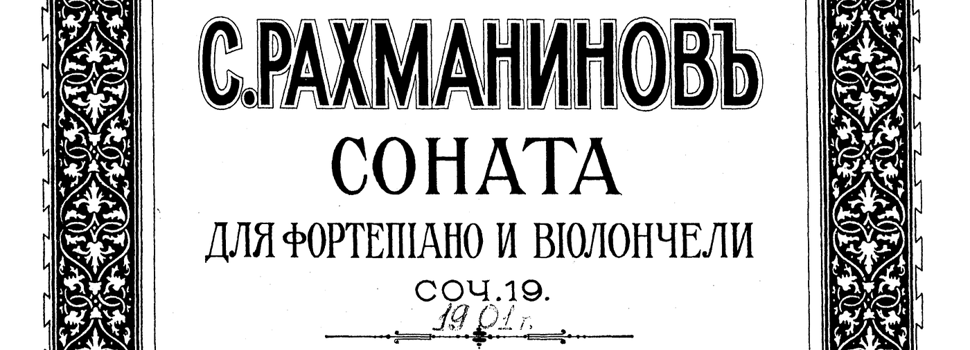 Rachmaninoff's Sonata for Piano and Cello in G Minor, op. 19 | by