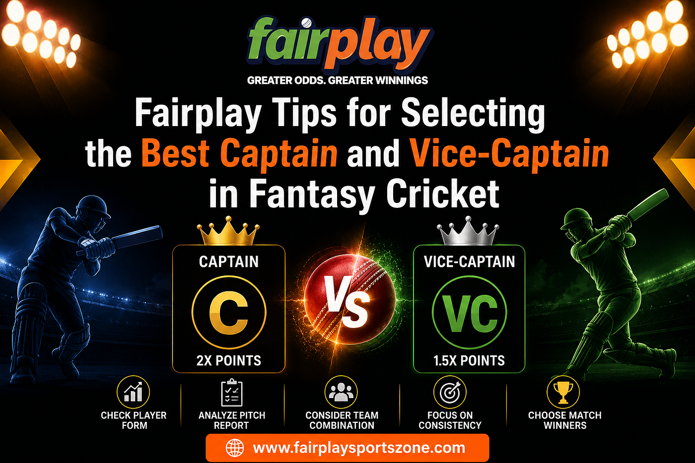 Fairplay Tips for Selecting the Best Captain and Vice-Captain in Fantasy Cricket