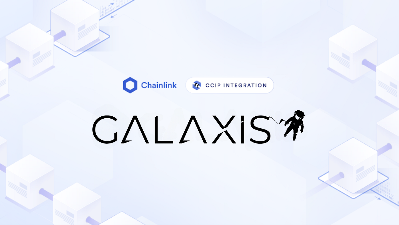 Galaxis Integrates Chainlink CCIP to Unlock Cross-Chain Token-Gated  Communities | by Galaxisxyz | Medium