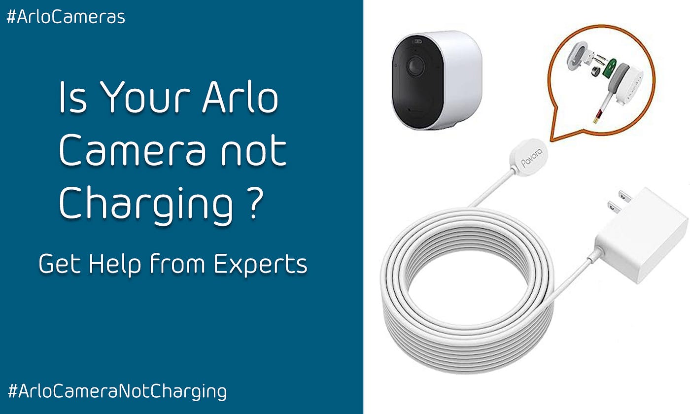 Why is My Arlo Camera not Charging | +1–855–990–2866 | by Arlo Security  Camera And Doorbell | Medium