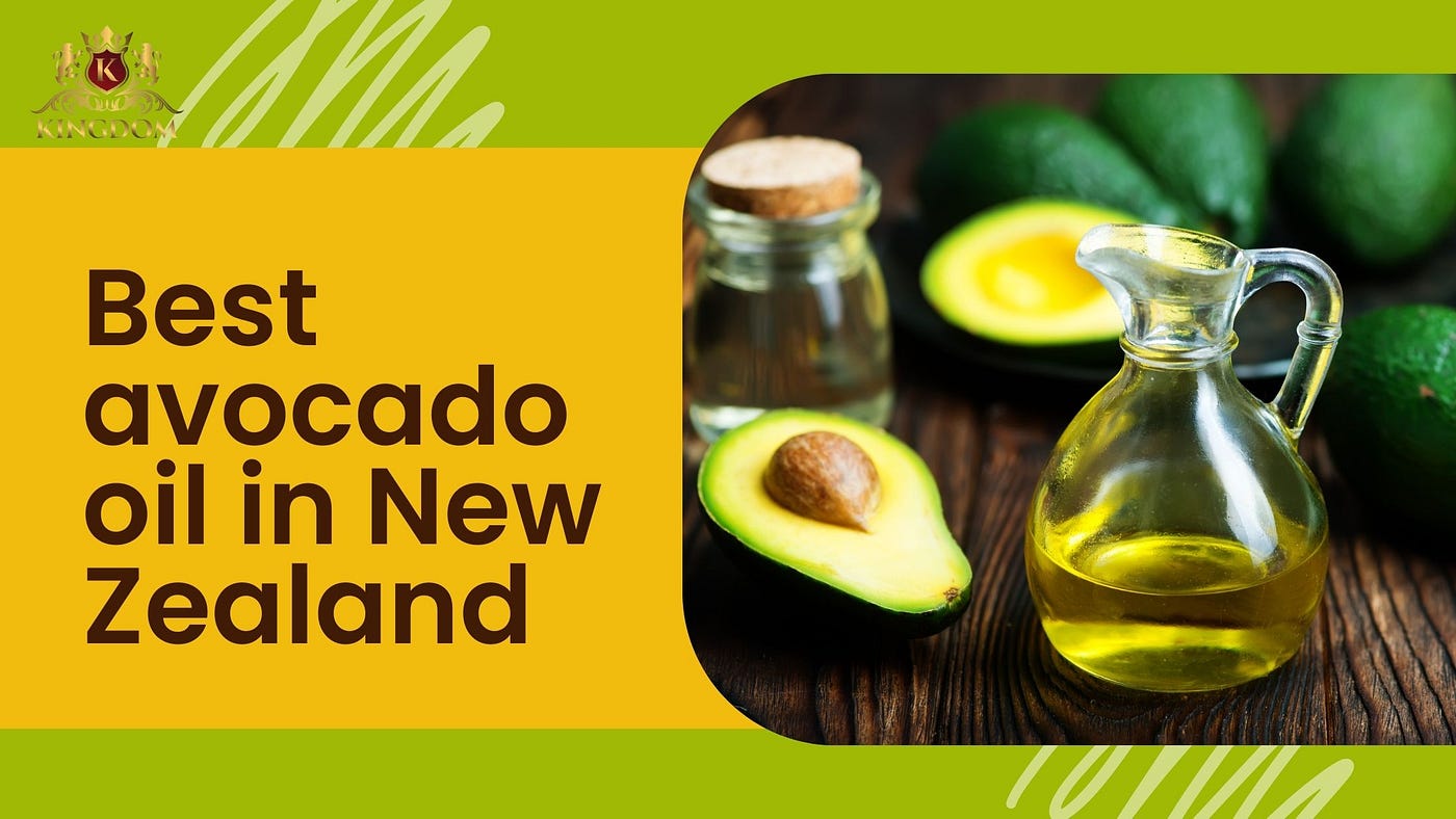 The Best Avocado Oil in New Zealand: Health Meets Taste