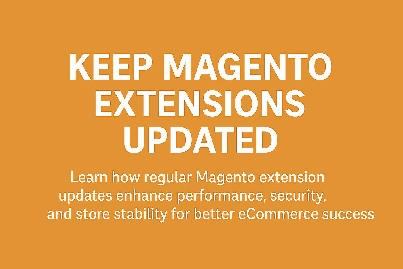 Keeping Magento Extensions Updated for Maximum Performance