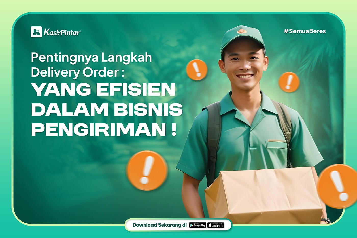 Pentingnya Langkah Delivery Order : Yang Efisien dalam Bisnis Pengiriman !