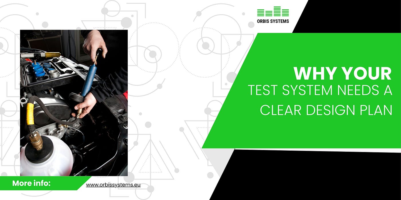 Why Your Test System Needs a Clear Design Plan